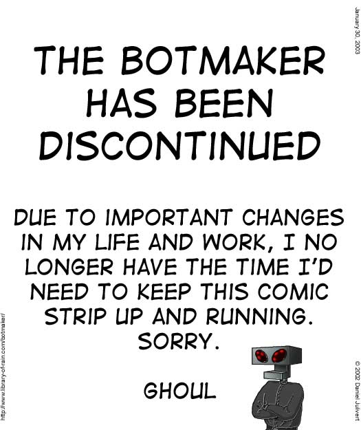 Strip #93 - The Botmaker has been discontinued